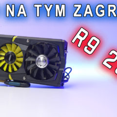 W co aktualnie zagramy na karcie R9 290X – test w 10 produkcjach – VBT