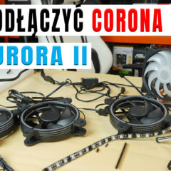 Jak podpiąć wentylatory Sigma Corona RGB PRO do Aurora II SilentiumPC – poradnik