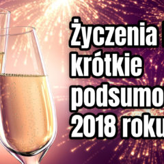 Podsumowanie 2018 roku i Noworoczne Życzenia