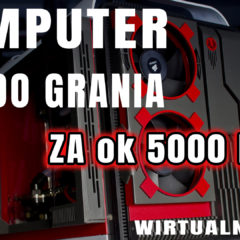 Komputer za ok. 5000 zł do grania –  propozycja – VBT