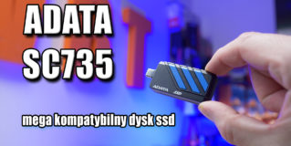 Adata SC735 – zewnętrzny dysk ssd ze świetną funkcjonalnością – recenzja