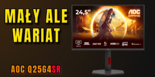 AOC Q25G4SR – mały, szybki, dobrze wykonany – monitor gamingowy – test i recenzja – VBT