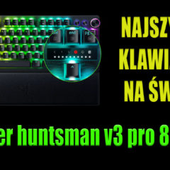 Najszybsza klawiatura na świecie? Razer Huntsman V3 PRO 8KHz – recenzja