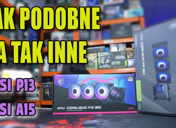 MSI Coreliquid A15 i P13 – test dwóch chłodzeń AiO 360mm