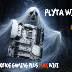 MSI MAG X870E GAMING PLUS MAX WIFI – recenzja i test mobasa – VBT