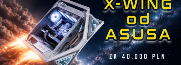 Kosmiczny komputer dla Widza – ASUS X-WING Edition